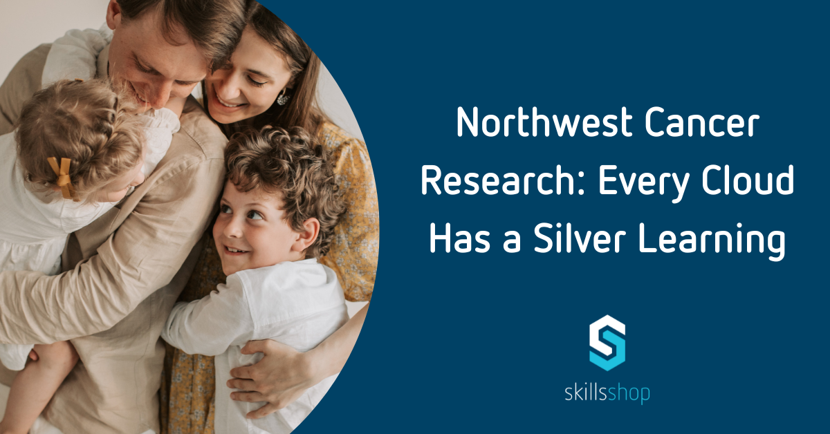 North West Cancer Research blog case study skills shop