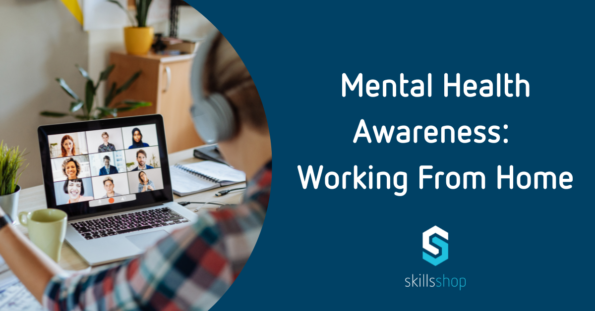 Mental Health Awareness Working From Home blog